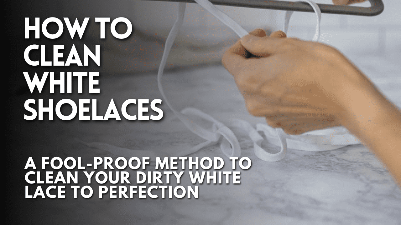 How To Clean White Shoelaces