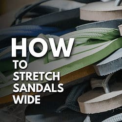 How To Stretch Sandals Wide