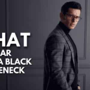 What To Wear With a Black Turtleneck